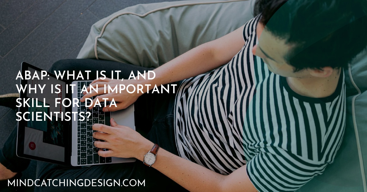 ABAP: What is it, and why is it an important skill for data scientists?