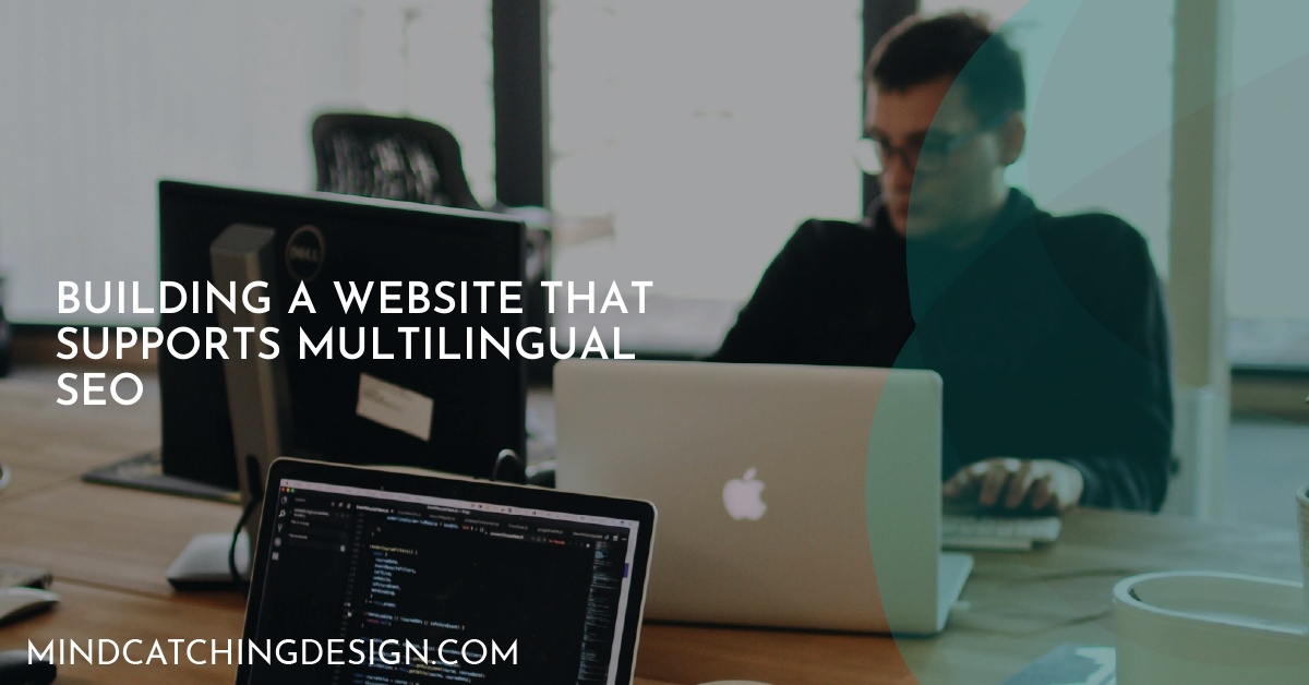 Building a Website That Supports Multilingual SEO