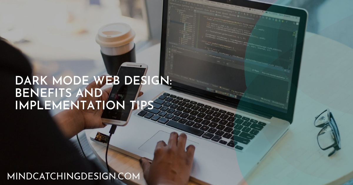Dark Mode Web Design: Benefits and Implementation Tips