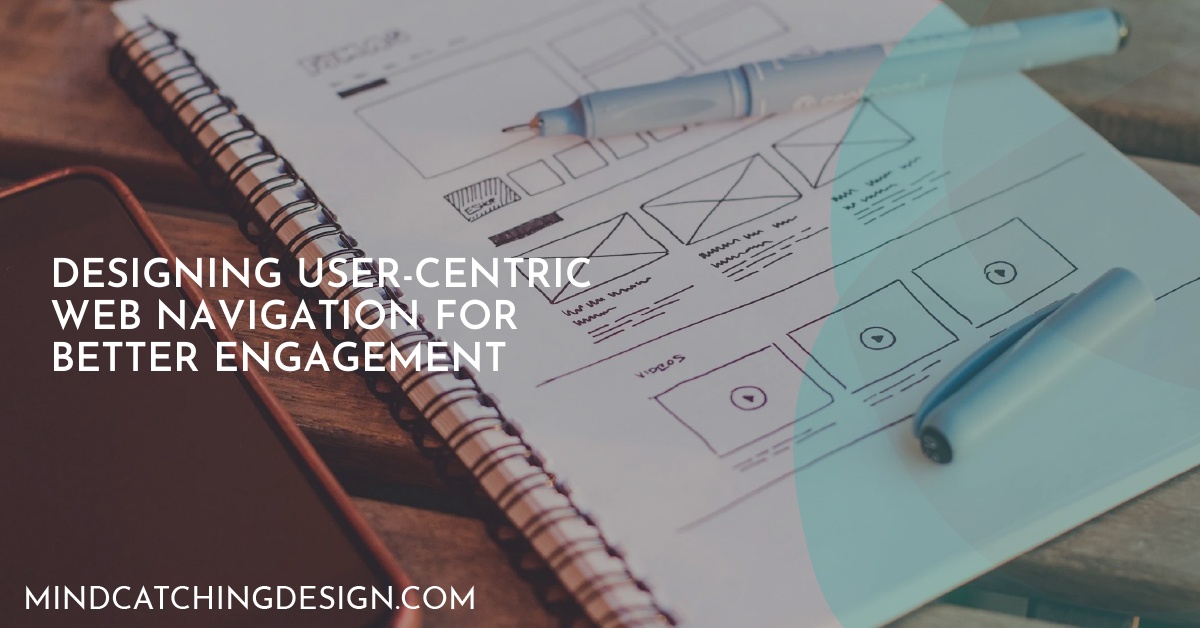 Designing User-Centric Web Navigation for Better Engagement