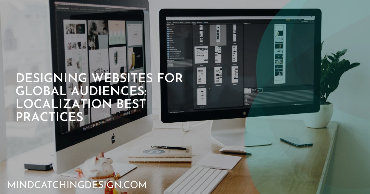 Designing Websites for Global Audiences: Localization Best Practices