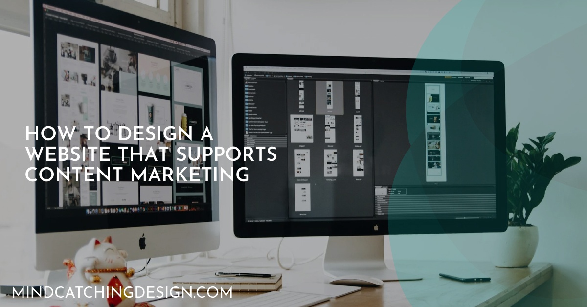 How to Design a Website That Supports Content Marketing