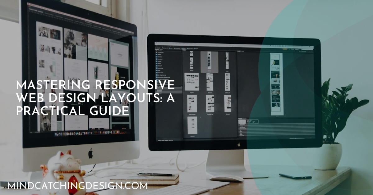 Mastering Responsive Web Design Layouts: A Practical Guide