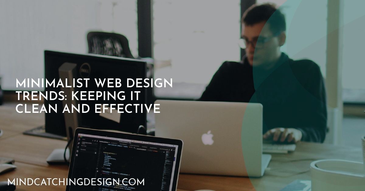 Minimalist Web Design Trends: Keeping It Clean and Effective
