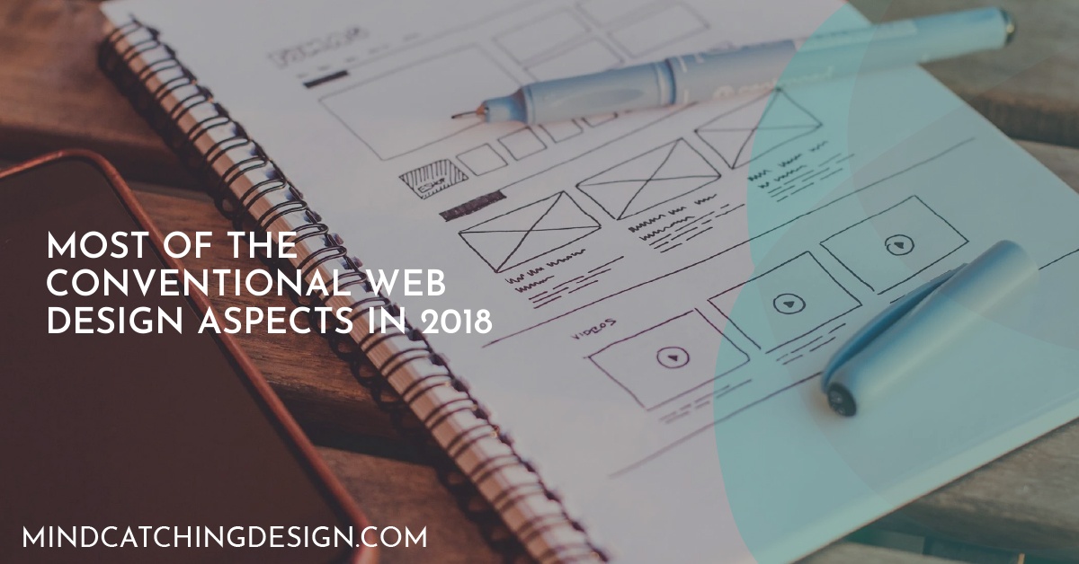 Most of the conventional web design aspects in 2018