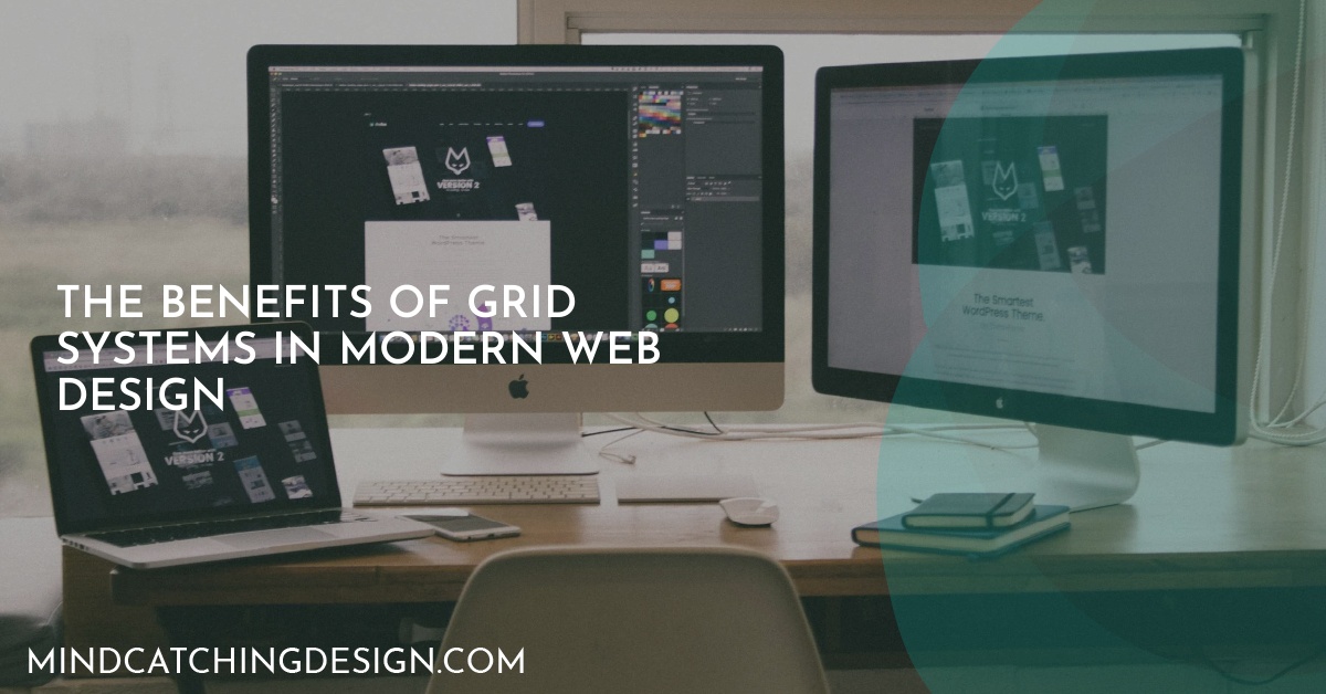 The Benefits of Grid Systems in Modern Web Design