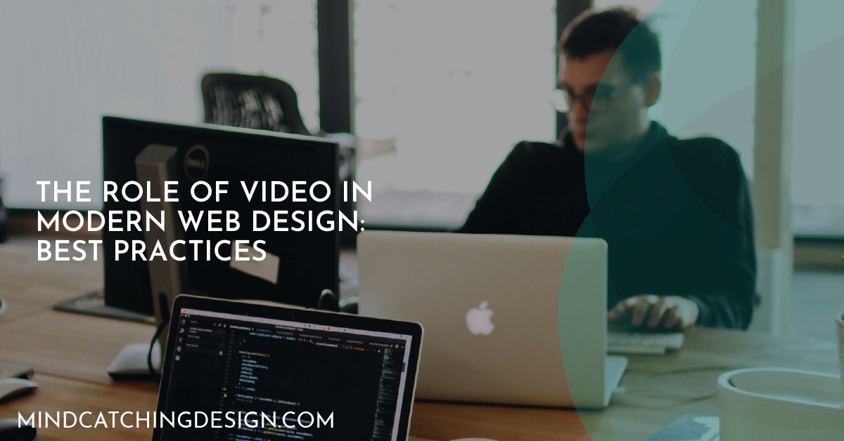 The Role of Video in Modern Web Design: Best Practices
