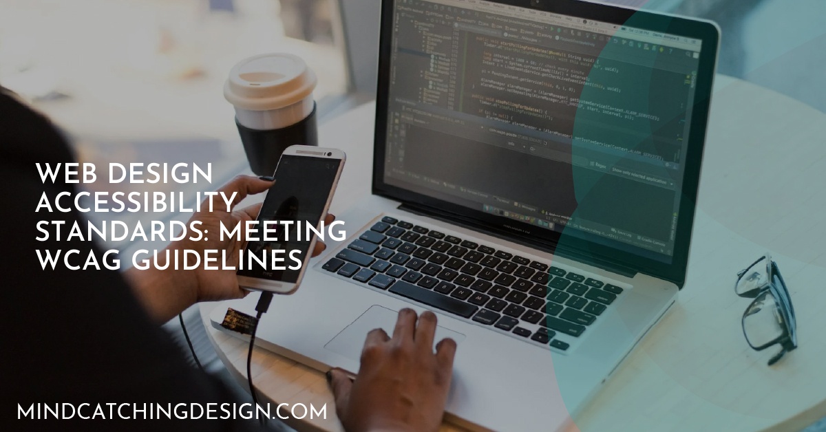 Web Design Accessibility Standards: Meeting WCAG Guidelines