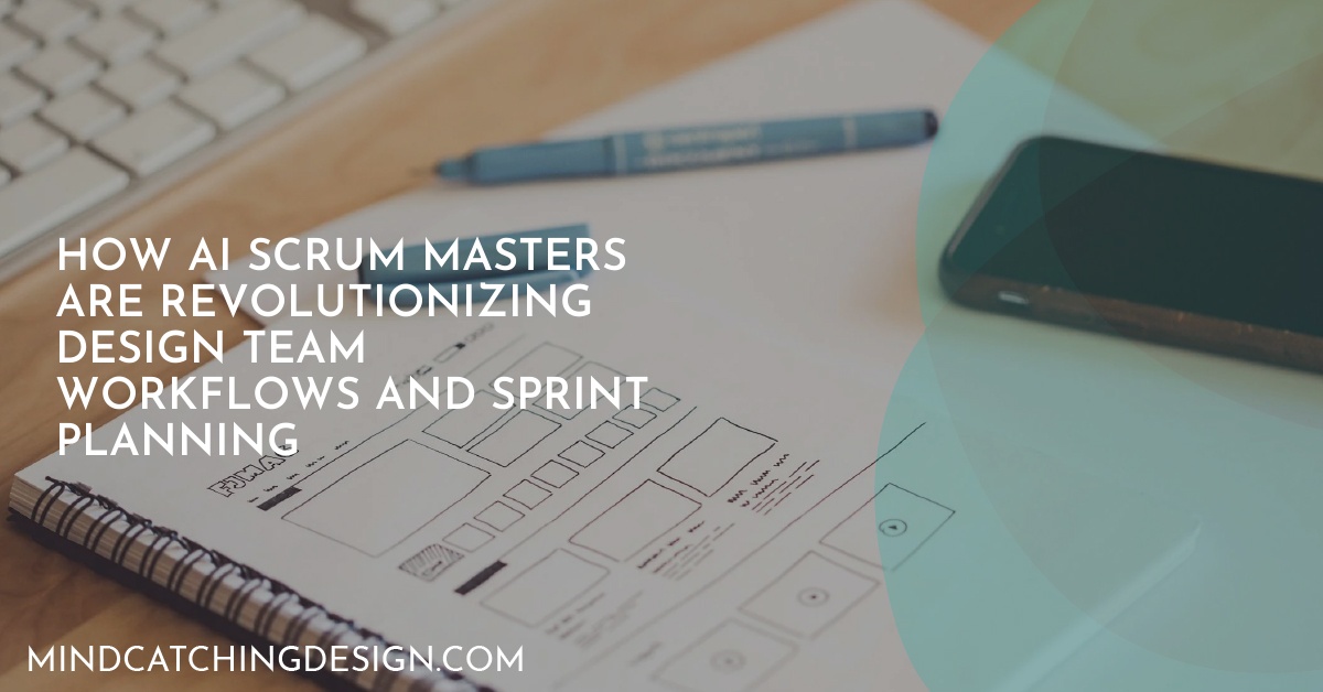 How AI Scrum Masters Are Revolutionizing Design Team Workflows and Sprint Planning